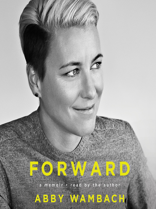 Title details for Forward by Abby Wambach - Wait list